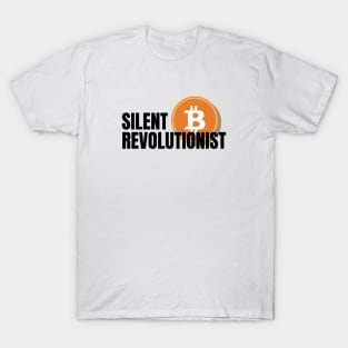 Bitcoin silent revolutionist T-Shirt